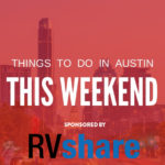 Things to Do on Budget in Austin This Weekend (May 14 – 16): Free & Cheap Events